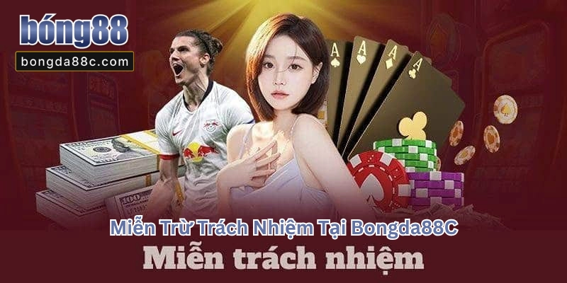 Miễn Trừ Trách Nhiệm Tại Bongda88C - Tổng Quan Về Chính Sách Miễn Trừ Trách Nhiệm